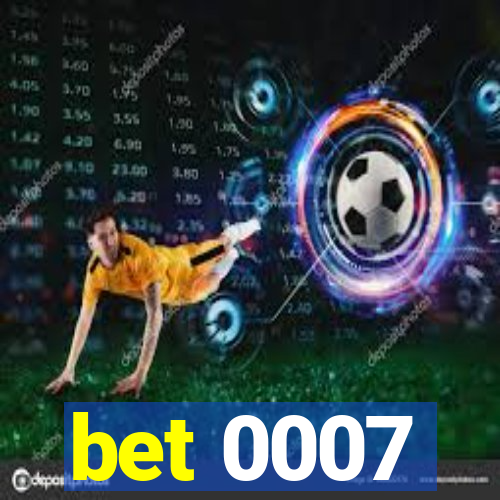 bet 0007